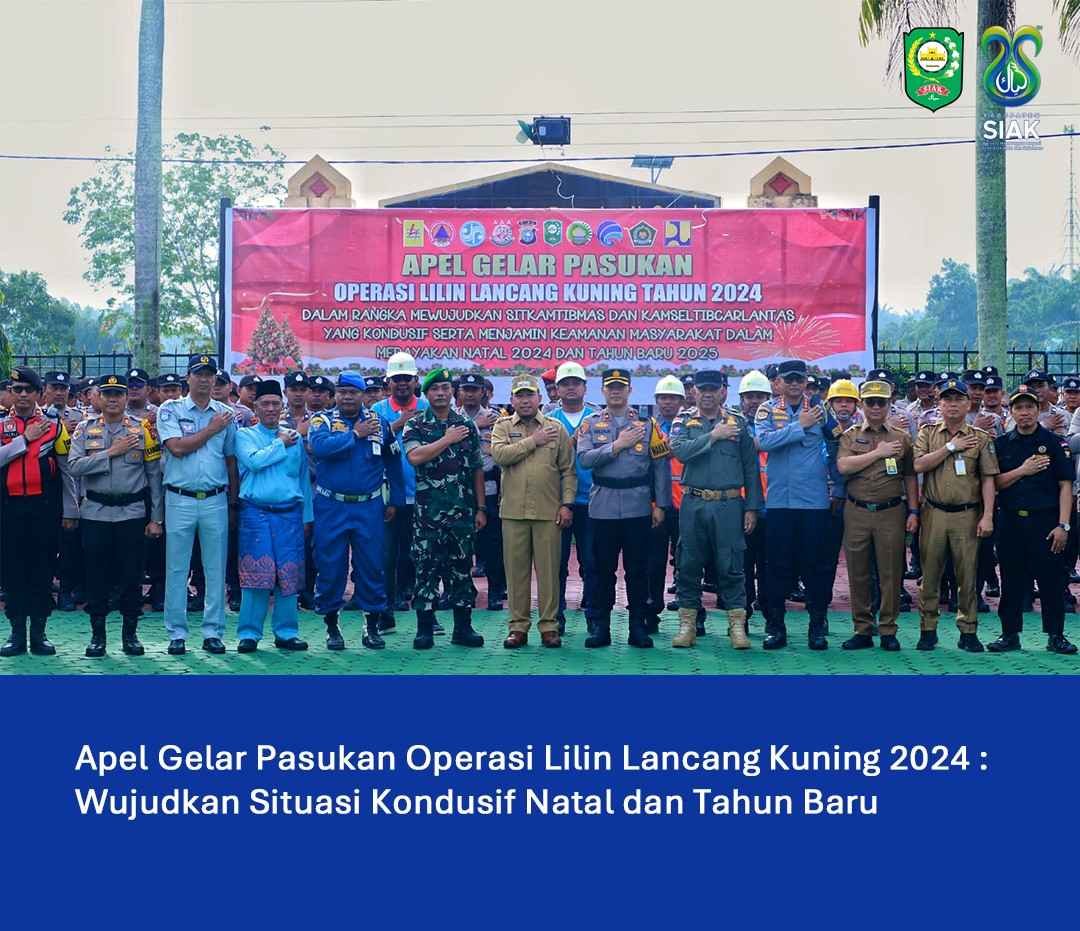 WAKIL BUPATI SIAK HUSNI MERZA, PIMPIN APEL PASUKA OPERASI LILIN LANCANG KUNING