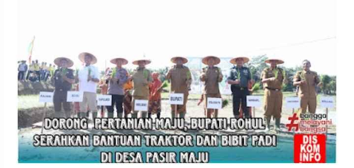 Dorong Pertanian Maju,Bupati Rohul Serahkan Bantuan Traktor dan Bibit Padi di Desa Pasir Maju